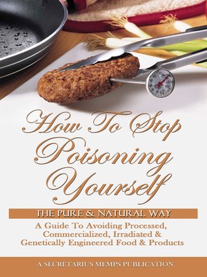 cover image of How to Stop Poisoning Yourself the Pure & Natural Way